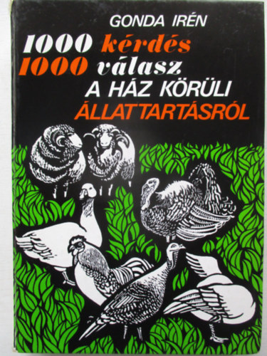 Gonda Ir�n - 1000 k�rd�s, 1000 v�lasz a h�z k�r�li �llattart�sr�l