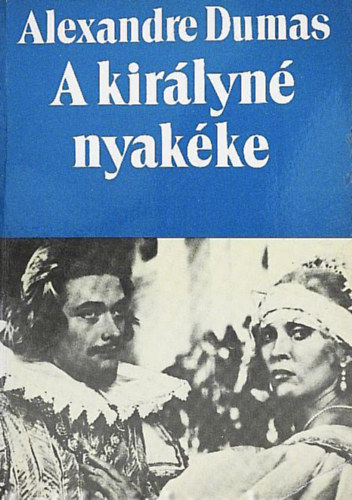 Alexandre Dumas - A királyné nyakéke 1-2.