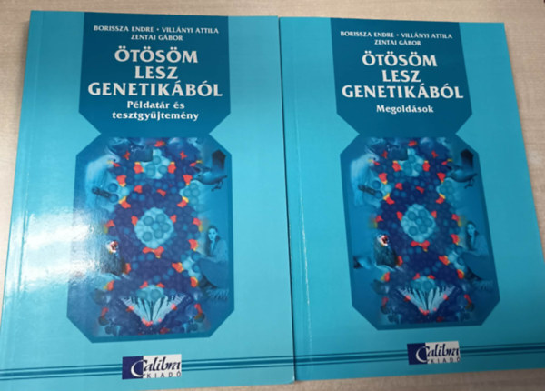Villányi Attila; Borissza Endre; Zentai Gábor - Ötösöm lesz genetikából Példatár megoldásokkal