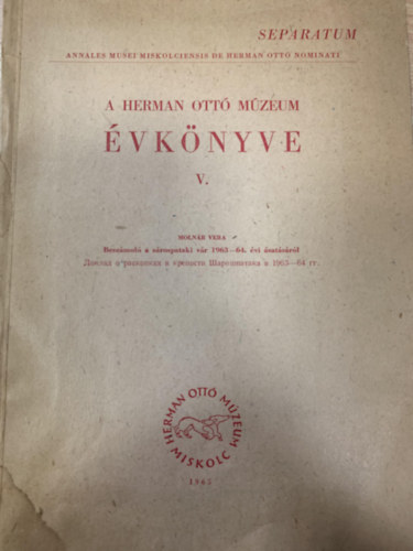 Molnár Vera - Beszámoló a sárospataki vár 1963-64. évi ásatásáról (A Herman Ottó Múzeum évkönyve V. - Separatum)