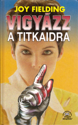 Joy Fielding - Vigyzz a titkaidra