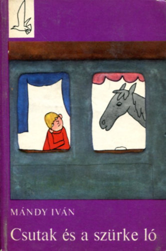 SZERZŐ Mándy Iván GRAFIKUS Réber László - Csutak és a szürke ló (Réber László rajzaival)