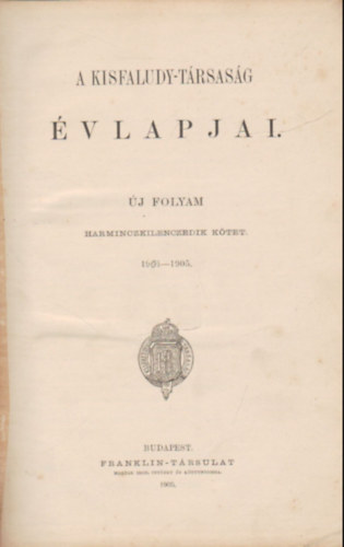 A Kisfaludy-T�rsas�g �vlapjai. �j folyam 39. k�tet 1904-1905.