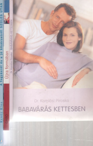 Dr. Komlósi Piroska, Sally Lewis, Kenéz Kíra - 3 db. baba-mama könyv (Babavárás kettesben + Újra formában + A fogyásról és a jó közérzetről szülés után)