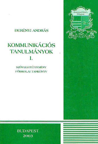 Dernyi Andrs - Kommunikcis tanulmnyok I.