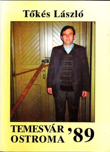 Tks Lszl - Temesvr ostroma '89