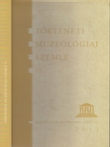 Ihsz Istvn - Pintr Jnos (szerk.) - Trtneti muzeolgiai szemle 11.
