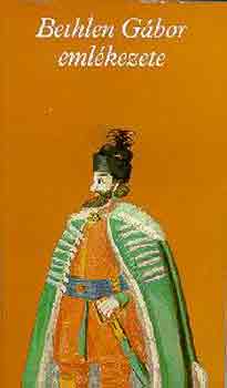 Makkai László (szerk.) - Bethlen Gábor emlékezete (Pro memoria)