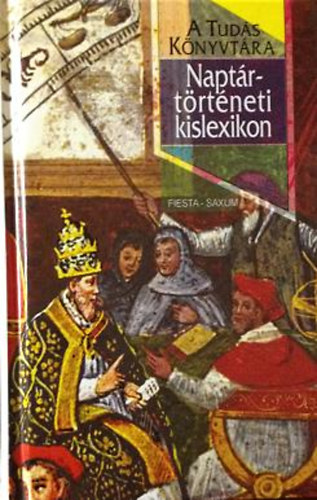 Schalk Gyula (szerk.) - Naptrtrtneti kislexikon (A Tuds Knyvtra)