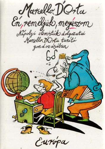 Marcello D'Orta - Én, reméljük, megúszom - Nápolyi elemisták dolgozatai