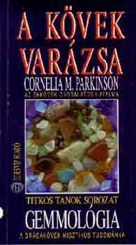 Cornelia M. Parkinson - A kvek varzsa - Az kkvek csodlatos hatalma (Gemmolgia)