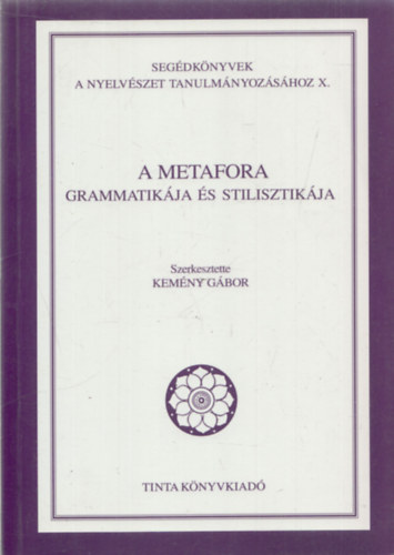 Kemny Gbor (szerk.) - A metafora grammatikja s stilisztikja