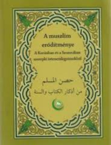 A muszlim erdtmnye (A Kornban s a Szunnban szerepl istenemlegetsekbl)