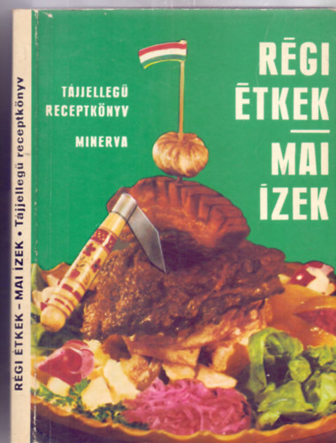 Összeállította: Gundel Imre - Régi étkek - mai ízek (Tájjellegű receptkönyv)