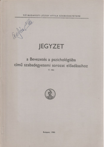Jegyzet - a Bevezets a pszicholgiba cm szabadegyetemi sorozat eladsaihoz II. rsz