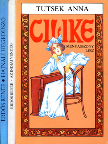 Tutsek Anna - Erdős Renée - 3 db ifjúsági kötet: Cilike menyasszony lesz - Az indiai vendég - Hajnali hegedűszó