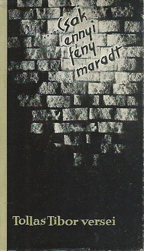 Tollas Tibor - Csak ennyi f�ny maradt