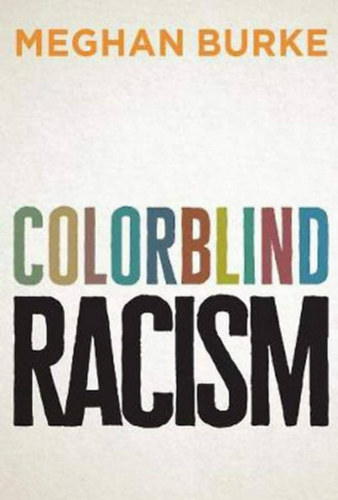 Meghan Burke - Colorblind Racism