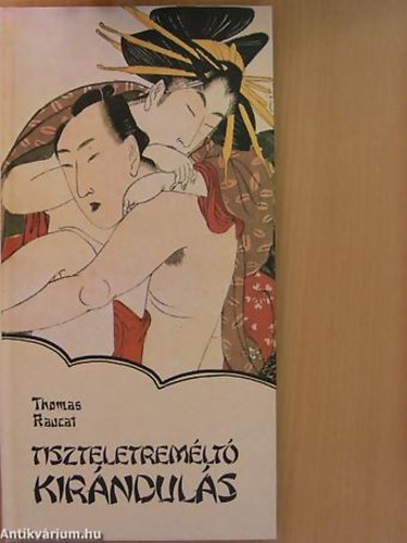 Thomas Raucat - Tiszteletreméltó kirándulás - Terebess Collection - Japán szokások