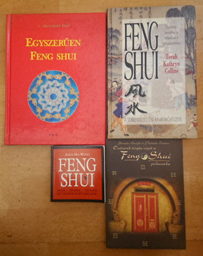 Angi Ma Wong, Sndor Lszl-Palots Istvn, Terah Kathryn Collins, N. Menyhrt Edit - 4 knyv a Feng Shuirl: Feng Shui, ntssnk tiszta vizet a Feng Shui poharba,, Feng Shui - Egyensly, harmnia s fellendlls a krnyezetnkben, Eggyszeren Feng Shui
