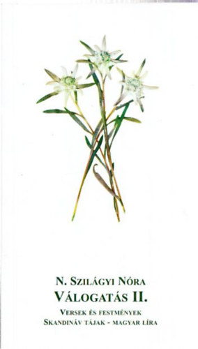 N. Szil�gyi N�ra - V�logat�s II. (Versek �s festm�nyek) (dedik�lt)