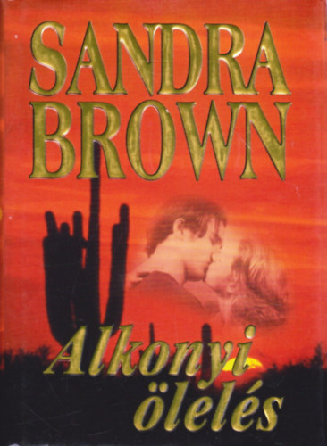 Sandra Brown - Alkonyi ölelés