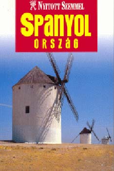 Koronczai Magdolna (szerk.) - Spanyolorszg - Nyitott szemmel sorozat