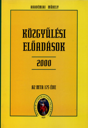 Beck Mihly, Glatz Ferenc, Hmori Jzsef, Ritok Zsigmond - Kzgylsi eladsok,  2000. november - Az MTA 175 ve I. ktet
