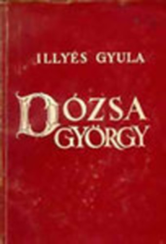 Illyés Gyula - Dózsa György (I. kiadás)
