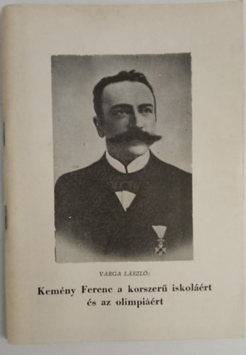 Varga Lszl - Kemny Ferenc a korszer iskolrt s az olimpirt