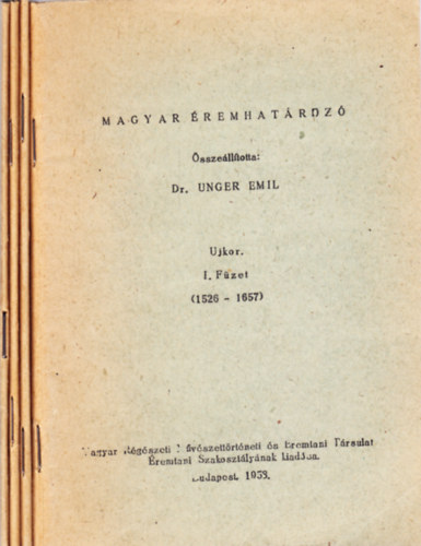 Dr. Unger Emil - Magyar éremhatározó: Újkor I-IV. füzet