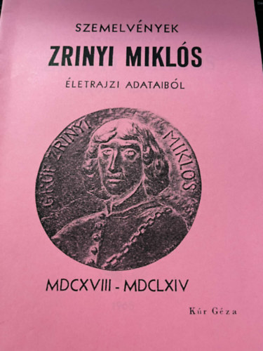 Kr Gza - Szemelvnyek Zrnyi Mikls letrajzi adataibl