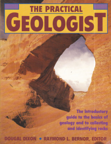 Dougal Dixon, Raymond L. Bernor - The Practical Geologist