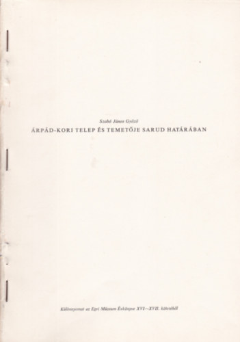 Szab Jnos Gyz - rpd-kori telep s temetje Sarud hatrban