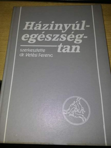 dr. Vetsi Ferenc (szerk.) - Hzinyl-egszsgtan