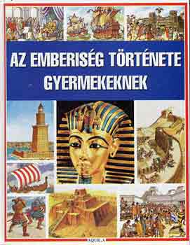 Millard, Anne-Vagans, Patricia - Az emberisg trtnete gyermekeknek