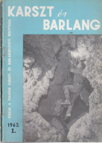 Dr. Bal�zs D�nes (f�szerk.) - Karszt �s barlang 1963/I-II.