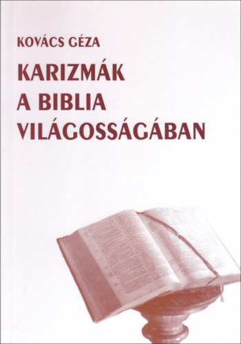 Kovcs Gza - Karizmk a Biblia vilgossgban