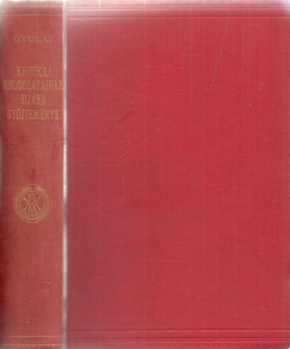 Gyulai Pl - Gyulai Pl kritikai dolgozatainak jabb gyjtemnye 1850-1904