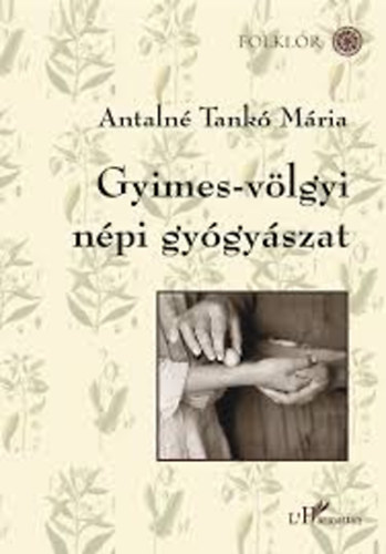 Antaln Tank Mria - Gyimesvlgyi npi gygyszat