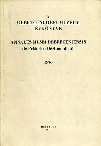 Dank Imre (szerk.) - A debreceni Dri Mzeum vknyve 1976