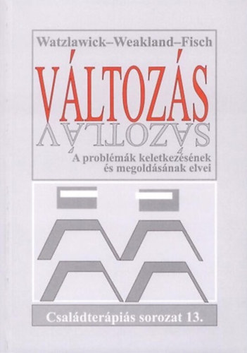 Paul Watzlawick, John H. Weakland, Richard Fisch - Vltozs