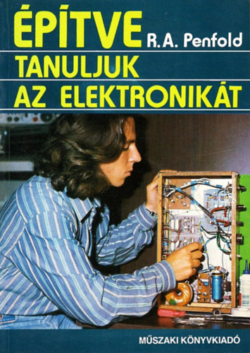 R.A. Penfold - �p�tve tanuljuk az elektronik�t