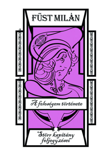 Füst Milán - A feleségem története - Störr kapitány feljegyzései