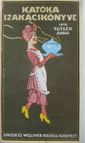 Tutsek Anna - Katóka szakácskönyve