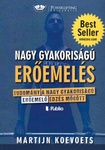 Martijn Koevoets - Nagy Gyakoriságú Erőemelés - Tudomány a Nagy Gyakoriságú edzés mögött