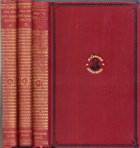J�kai M�r - J�v� sz�zad reg�nye I-III. (Centen�riumi kiad�s 41-43. k�tet)