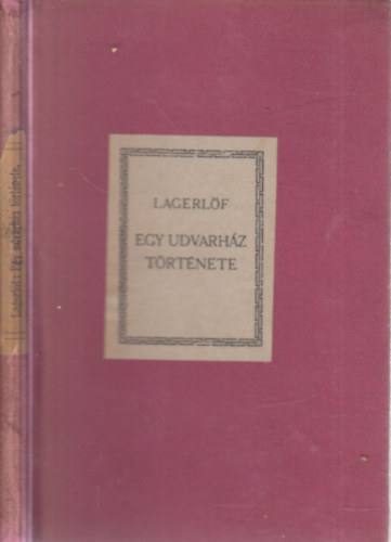 Selma Lagerlöf - Egy udvarház története