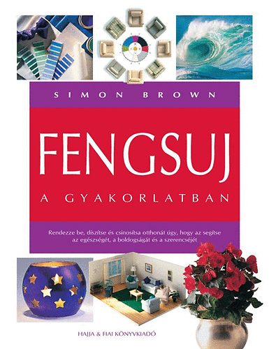 Simon Brown - Fengsuj a gyakorlatban
