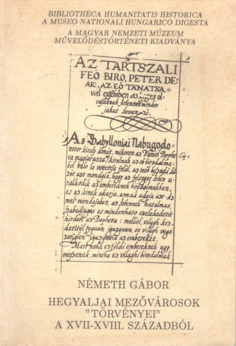 Dr. Németh Gábor - Hegyaljai mezővárosok "törvényei" a XVII-XVIII. századból